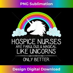 Hospice Nurse Gifts - Hospice Nurses Are Like Unicorns Funny - Sublimation-Optimized PNG File - Enhance Your Art with a Dash of Spice