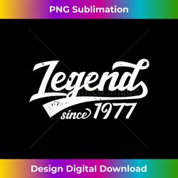 Legend Since 1977 46th Birthday 46 Years Old Vintage Gift - Timeless PNG Sublimation Download - Crafted for Sublimation Excellence