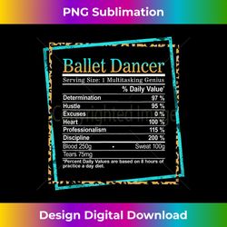 Girls Ballet Dancer Nutritional Facts Dance Coach Teacher - Futuristic PNG Sublimation File - Infuse Everyday with a Celebratory Spirit