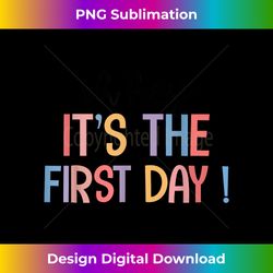 Happy First Day Of School Oh Hey It's The First Day Teacher - Deluxe PNG Sublimation Download - Elevate Your Style with Intricate Details