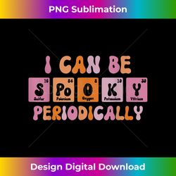I Can Be Spooky Periodically, Chemistry Teacher Halloween - Contemporary PNG Sublimation Design - Immerse in Creativity with Every Design