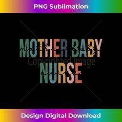 mother baby nurse postpartum mom baby nursing graduation - crafted sublimation digital download - rapidly innovate your artistic vision