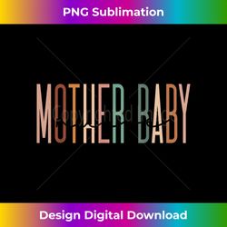mother baby nurse postpartum mom baby nursing graduation - innovative png sublimation design - pioneer new aesthetic frontiers