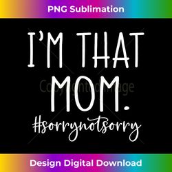 i'm that mom funny mother's day working mom mother mom life - innovative png sublimation design - immerse in creativity with every design