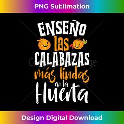 I teach cutest pumpkins in the patch funny Spanish - Minimalist Sublimation Digital File - Ideal for Imaginative Endeavors