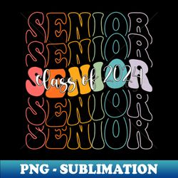 Senior 2024 Class Of 2024 Back To School 2024 Groovy - Instant PNG Sublimation Download - Revolutionize Your Designs