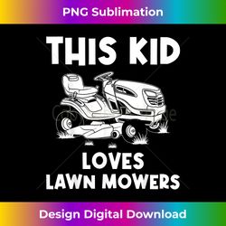 Funny Lawn Mowing Gift For Kids Lawn Mower Farm Gardening - Edgy Sublimation Digital File - Channel Your Creative Rebel