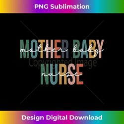 mother baby nurse postpartum mom baby nursing graduation - artisanal sublimation png file - channel your creative rebel
