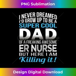 Mens Dad of ER Nurse Fathers Day Funny - Urban Sublimation PNG Design - Access the Spectrum of Sublimation Artistry