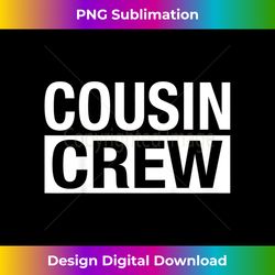 Kids Cousin Crew Matching Boys And Girls - Sleek Sublimation PNG Download - Elevate Your Style with Intricate Details
