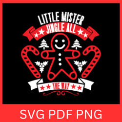 Little Mister Jingle all the Way Svg, Christmas Designs, Christmas Cricut, Little Mister SVG, Christmas Quotes Svg