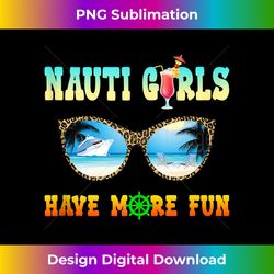 Girls Gone Cruising Girls Cruise Matching Nauti Girls Cruise Tank Top - Classic Sublimation PNG File - Access the Spectrum of Sublimation Artistry