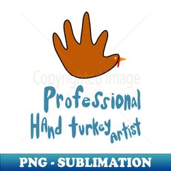 professional hand turkey artist - Vintage Sublimation PNG Download - Stunning Sublimation Graphics