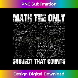 math the only subject that counts  funny math teacher - urban sublimation png design - channel your creative rebel
