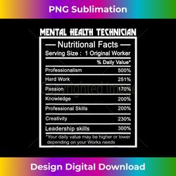 Funny Job Title Nutrition Facts Mental Health Technician - Vibrant Sublimation Digital Download - Rapidly Innovate Your Artistic Vision