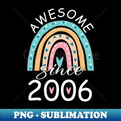 Awesome Since 2006 17th Birthday Gifts 17 Years Old - Signature Sublimation PNG File - Perfect for Personalization
