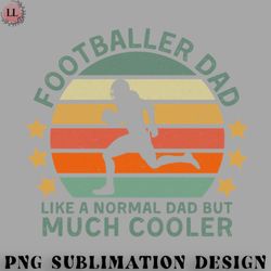 Football PNG Footballer Dad like a normal dad but