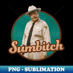 Sumbitch - Signature Sublimation PNG File - Create with Confidence