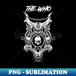 the who band - png transparent digital download file for sublimation - instantly transform your sublimation projects