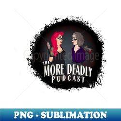 The More Deadly Podcast Lady Killers Logo - Creative Sublimation PNG Download - Perfect for Sublimation Mastery