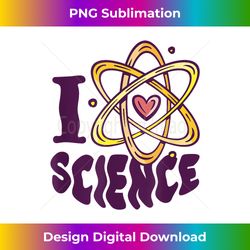 I Love Science l Teacher Student Women Scientist Graphic - Chic Sublimation Digital Download - Challenge Creative Boundaries