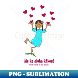 With love for all of us - High-Quality PNG Sublimation Download - Unleash Your Inner Rebellion
