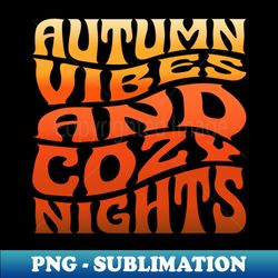 Autumn Vibes - Stylish Sublimation Digital Download - Revolutionize Your Designs