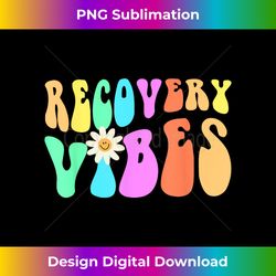 Groovy Addiction RECOVERY VIBES Sober Life Clean Lifestyle - Sublimation-Optimized PNG File - Spark Your Artistic Genius