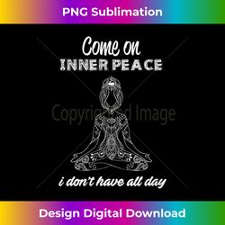 Womens Come On Inner Peace Yoga Men Women Meditation Zen Hindu V-Neck - Eco-Friendly Sublimation PNG Download - Pioneer New Aesthetic Frontiers