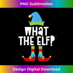 What The Elf T- Matching Christmas Elves - Minimalist Sublimation Digital File - Elevate Your Style with Intricate Details