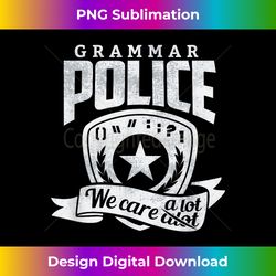 Grammar Police We Care A Lot Funny English Teacher Tee - Artisanal Sublimation PNG File - Tailor-Made for Sublimation Craftsmanship