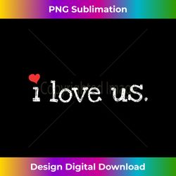 Sweet Couples' I Love Us with Hearts - Valentine's Day - Eco-Friendly Sublimation PNG Download - Spark Your Artistic Genius