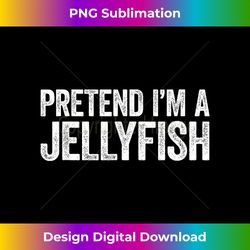 Pretend I'm A Jellyfish T- Matching Costume - Edgy Sublimation Digital File - Animate Your Creative Concepts