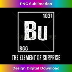 Funny Bu Element of Surprise - Classic Sublimation PNG File - Craft with Boldness and Assurance
