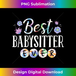 best babysitter ever backprint  babysitter - eco-friendly sublimation png download - striking & memorable impressions