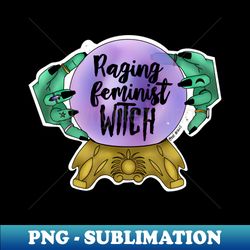 Raging Feminist Witch - Elegant Sublimation PNG Download - Vibrant and Eye-Catching Typography
