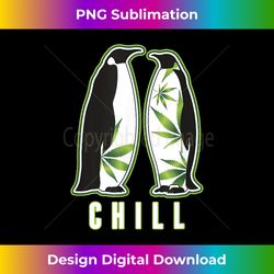 Funny Penguin Marijuana Chill Weed 420 Marijuana Bud Pun - Chic Sublimation Digital Download - Immerse in Creativity with Every Design