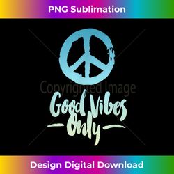 Good Vibes Hand Draw Design Tshirt Hippie T-shirt gift idea - Eco-Friendly Sublimation PNG Download - Striking & Memorable Impressions