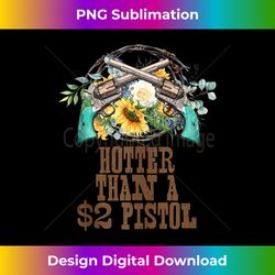 funny cowgirl hotter than a 2 dollar pistol western country tank top - futuristic png sublimation file - challenge creative boundaries