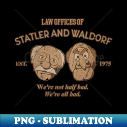 Vintage Statler and Waldorf Law Office - Premium Sublimation Digital Download - Spice Up Your Sublimation Projects