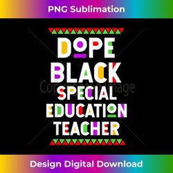 Dope Black Special Education Teacher African American Job - Futuristic PNG Sublimation File - Channel Your Creative Rebel