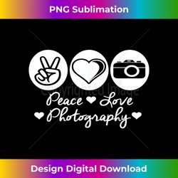 peace love photography t-shirt for women men - luxe sublimation png download - chic, bold, and uncompromising