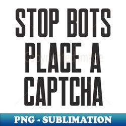 Secure Coding STOP Bots Place a CAPTCHA - Premium Sublimation Digital Download - Unlock Vibrant Sublimation Designs