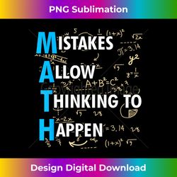 Math Mistakes Allow Thinking To Happen Funny Math Gift - Sublimation-Optimized PNG File - Craft with Boldness and Assurance