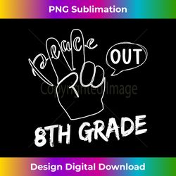 Funny Graduate Eighth Grader Student Peace Out 8th Grade - Deluxe PNG Sublimation Download - Customize with Flair