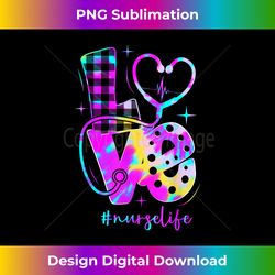 LOVE Tie Dye Nurse Life Nurse Appreciation Healthcare Worker - Luxe Sublimation PNG Download - Reimagine Your Sublimation Pieces