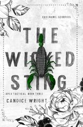 The Wicked Sting: Codename: Scorpius: Apex Tactical Book 3