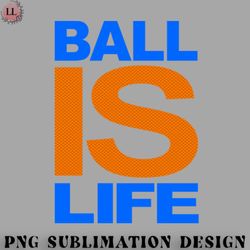 basketball png ball is life bball