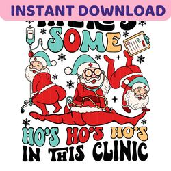 Funny Christmas Nurse Theres Some Hos In The Clinic SVG