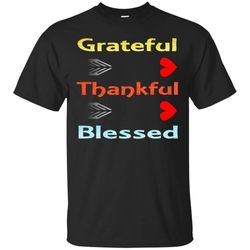 Grateful Thankful Blessed Shirt &8211 Thanksgiving Day Gift Tee